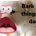 Bark bark things got dark meme