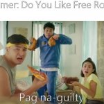 F**k off scam | Scammer: Do You Like Free Robux?
Me:; Pag na-guilty | image tagged in pag na guilty,scammers,free,robux | made w/ Imgflip meme maker