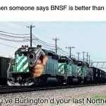 BN SD40 | image tagged in bn sd40 | made w/ Imgflip meme maker