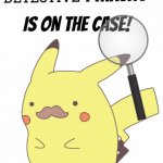 Detective Pikachu Is On The Case!