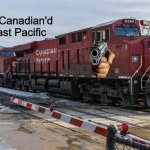 You've Canadian'd your last Pacific