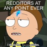 i do as the crystal guides | REDDITORS AT ANY POINT EVER; hive mind | image tagged in i do as the crystal guides | made w/ Imgflip meme maker