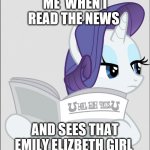seeing emily elizbeth in the news | ME  WHEN I READ THE NEWS; AND SEES THAT EMILY ELIZBETH GIRL | image tagged in rarity unicorn | made w/ Imgflip meme maker