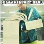 Giant Book | TIME MAGAZINE RELEASED THEIR 2020 YEAR IN REVIEW EDITION EARLY | image tagged in giant book | made w/ Imgflip meme maker