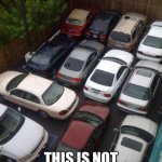 Game Day Parking Lot | THIS IS NOT SOCIAL DISTANCING | image tagged in game day parking lot | made w/ Imgflip meme maker