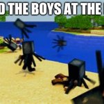 Squid | ME AND THE BOYS AT THE BEACH | image tagged in squid | made w/ Imgflip meme maker