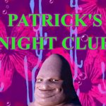 Spongebob title card | PATRICK'S; NIGHT CLUB | image tagged in spongebob title card | made w/ Imgflip meme maker