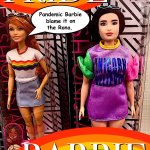 Pride Barbie Pamdemic Barbie blame it on the Rona meme