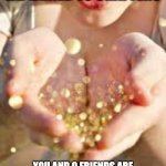 Coronavirus Explained via Glitter | CORONA VIRUS EXPLAINED TO CRAFTERS; YOU AND 9 FRIENDS ARE CRAFTING. ONE IS USING GLITTER. HOW MANY PROJECTS HAVE GLITTER? | image tagged in glitter,coronavirus | made w/ Imgflip meme maker