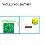 would you rather... | GET THE CORONAVIRUS; OR; EAT POOP | image tagged in would you rather | made w/ Imgflip meme maker