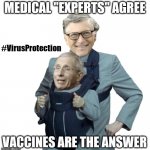 Dr. Anthony Fauci not short on Big Solutions. #VirusProtection | MEDICAL "EXPERTS" AGREE; #VirusProtection; VACCINES ARE THE ANSWER | image tagged in mini me,bill gates,dr evil,covid 19,vaccines,the great awakening | made w/ Imgflip meme maker