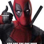 Iku | HEY, I KNOW YOU; @SANIIBANSINHA; YOU ARE THE ONE WHO LIVES NEAR YOUR NEIGHBOURS | image tagged in deadpool thumbs up | made w/ Imgflip meme maker