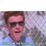 Swearing at the table | ME: SWEARS AT THE TABLE; MOM: | image tagged in you know the rules,mom,rickroll,rick astley,memes,fun | made w/ Imgflip meme maker