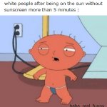 sunburned stewie meme