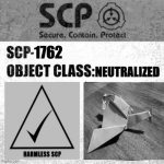 SCP-1762 Label (v2) | 1762; NEUTRALIZED | image tagged in scp label template thaumiel/neutralized | made w/ Imgflip meme maker