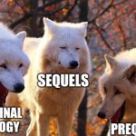 The three wolves | SEQUELS; PREQUELS; ORIGINAL TRILOGY | image tagged in the three wolves,memes,funny,sequels,star wars prequels | made w/ Imgflip meme maker