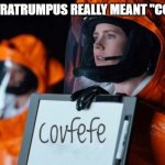 Covid/Covfefe | NOSTRATRUMPUS REALLY MEANT "COVID" | image tagged in covid-19,covfefe | made w/ Imgflip meme maker