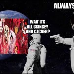 Reverse Astronaut Meme Memetemplatesofficial
