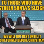 Wray Vows to Arrest South Pole Elves | TO THOSE WHO HAVE STOLEN SANTA’S SLEIGH; WE WILL NOT REST UNTIL IT IS RETURNED BEFORE CHRISTMAS | image tagged in wray and santa,rogue elves,steal santa claus red sleigh | made w/ Imgflip meme maker