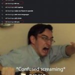 I haven't done my spanish lesson in a long time... | OH NO | image tagged in confused screaming | made w/ Imgflip meme maker