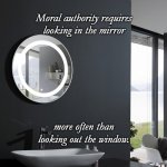 Mirror-Window | Moral authority requires looking in the mirror; more often than looking out the window. | image tagged in mirror-window | made w/ Imgflip meme maker