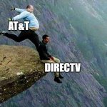 Kicked off cliff | AT&T; DIRECTV | image tagged in kicked off cliff | made w/ Imgflip meme maker