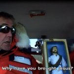 Why have you brought Jesus? meme