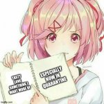 who's your favorite doki girl? | ESPECIALLY NOW IN QUARANTINE; TASTY LOVE SOMETHING I WANT MORE OF | image tagged in natsuki's book of truth | made w/ Imgflip meme maker