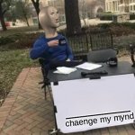 meme man chaenge my mynd