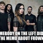 Guy smiling amongst the serious metal band | SOMEBODY ON THE LEFT DIDN'T GET THE MEMO ABOUT FROWN DAY | image tagged in heavy metal,funny,smiling,first world metal problems | made w/ Imgflip meme maker