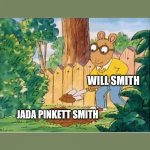 Arthur Digging A Hole | WILL SMITH; JADA PINKETT SMITH | image tagged in arthur digging a hole | made w/ Imgflip meme maker