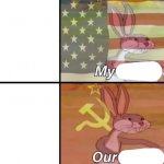 Bugs Bunny My Our meme