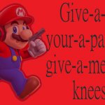 Mario wants pasta or knees | image tagged in mario wants pasta,mario,generation z | made w/ Imgflip meme maker