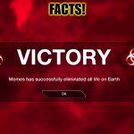 DEATH BY MEME! | FACTS! | image tagged in deathbymemes,funny,memes,death metal,human stupidity,dumbass | made w/ Imgflip meme maker