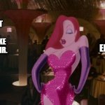Jessica Rabbit | ROCK IT. OWN IT.
 EMBRACE IT!! HAPPY BIRTHDAY KATE!  TREAT YOUR BIRTHDAY LIKE YOUR RED HAIR. | image tagged in jessica rabbit | made w/ Imgflip meme maker