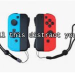 Nintendo Switch Will This Distract You