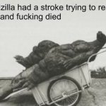 Godzilla stroke