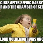 Harry Potter And The Chamber Of Secrets Reaction | GIRLS AFTER SEEING HARRY POTTER AND THE CHAMBER OF SECRETS; WOW LORD VOLDEMORT WAS ONCE HOT | image tagged in chubby girl run,harry potter meme,lord voldemort,tom marvolo riddle | made w/ Imgflip meme maker
