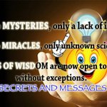 UNVEILED SECRETS AND MESSAGES OF LIGHT | UNVEILED SECRETS AND MESSAGES OF LIGHT | image tagged in unveiled secrets and messages of light | made w/ Imgflip meme maker