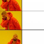 Drake three panel meme