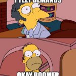 Homer staring at moe | I YEET DEMANDS; OKAY BOOMER | image tagged in homer staring at moe | made w/ Imgflip meme maker