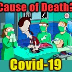 I’m not using enough hand sanitizer | Cause of Death? Covid-19 | image tagged in social distancing,memes,covid-19,coronavirus,healthcare,world war c | made w/ Imgflip meme maker