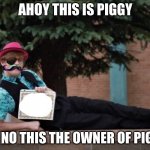 Minitoon | AHOY THIS IS PIGGY; OH NO THIS THE OWNER OF PIGGY | image tagged in minitoon | made w/ Imgflip meme maker