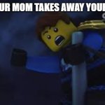 Ninjago Jay | WHEN YOUR MOM TAKES AWAY YOUR SWITCH | image tagged in ninjago jay | made w/ Imgflip meme maker