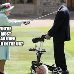 The Queen Knights Sir Tom | SO YOU'RE THE MOST POPULAR OVER 90 YEAR OLD IN THE UK? | image tagged in queen meme | made w/ Imgflip meme maker