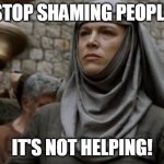 If you're sick, Stay Home! Have a mask? Wear it! But for the LOG! Stop Karen'ing! | STOP SHAMING PEOPLE; IT'S NOT HELPING! | image tagged in shame bell - game of thrones,covid-19,politics | made w/ Imgflip meme maker