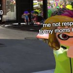 Splatoon Inkling Girl Hmm | my mom thinking im doing drugs; me not responding to my moms message | image tagged in splatoon inkling girl hmm | made w/ Imgflip meme maker