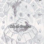 Me on the bus | Most people on the bus: *Chattering*; Me on the bus | image tagged in ristar sleeping,memes | made w/ Imgflip meme maker