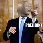 Prezidint stonks | PREZIDINT | image tagged in donal trump birthday | made w/ Imgflip meme maker