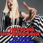 Ava Max wants YOU to wear a mask | "I SEE Y’ALL WHO AREN’T WEARING A MASK."; "YES, PLZ DO IT. SO WE CAN RESUME HEALTHIER AND HAPPIER TIMES.﻿" | image tagged in ava max,mask,coronavirus,covid,covid-19 | made w/ Imgflip meme maker